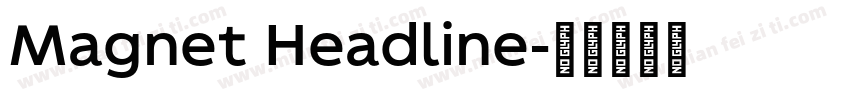 Magnet Headline字体转换